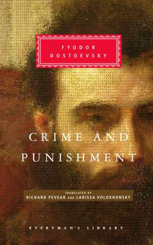 Crime and Punishment: Pevear & Volokhonsky Translation de Fyodor Mikhailovich Dostoevsky