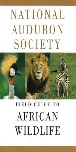 National Audubon Society Field Guide to African Wildlife de Peter Alden