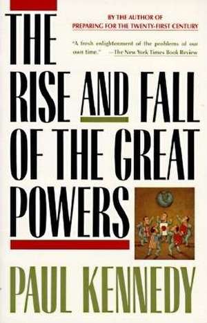 The Rise and Fall of the Great Powers de Paul M. Kennedy