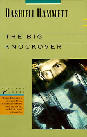 The Big Knockover: Selected Stories and Short Novels de Dashiell Hammett