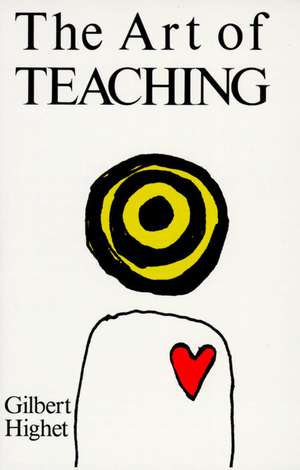 The Art of Teaching de Gilbert Highet