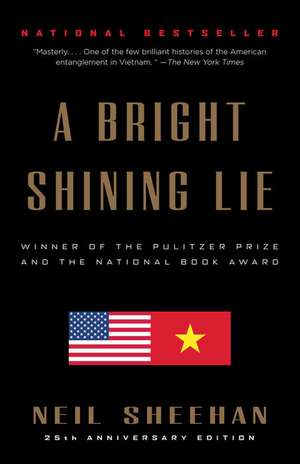 A Bright Shining Lie: John Paul Vann and America in Vietnam de Neil Sheehan