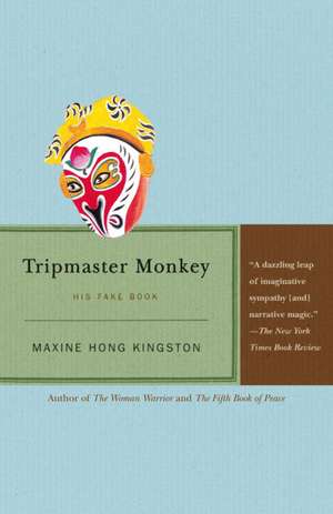 Tripmaster Monkey: His Fake Book de Maxine Hong Kingston