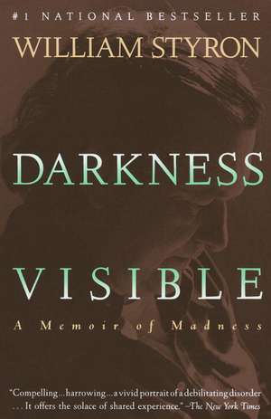 Darkness Visible: A Memoir of Madness de William Styron