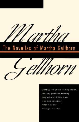 The Novellas of Martha Gellhorn de Martha Gellhorn