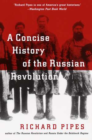 A Concise History of the Russian Revolution de Richard Pipes