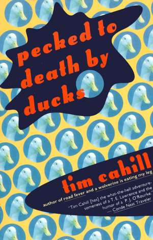 Pecked to Death by Ducks de Tim Cahill