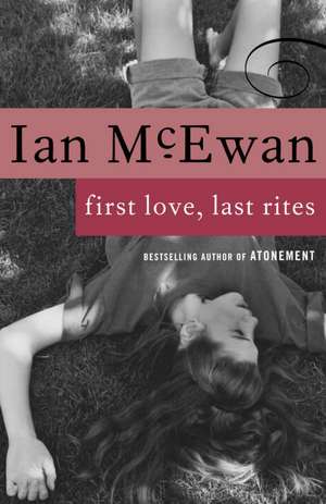 First Love, Last Rites: Stories de Ian McEwan