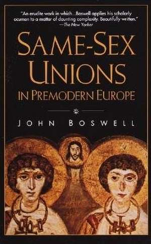 Same-Sex Unions in Premodern Europe de John Boswell