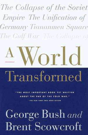 A World Transformed de George H. W. Bush