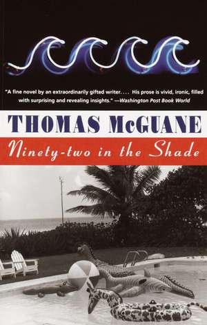 Ninety-Two in the Shade de Thomas McGuane