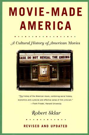 Movie-Made America: A Cultural History of American Movies de Robert Sklar