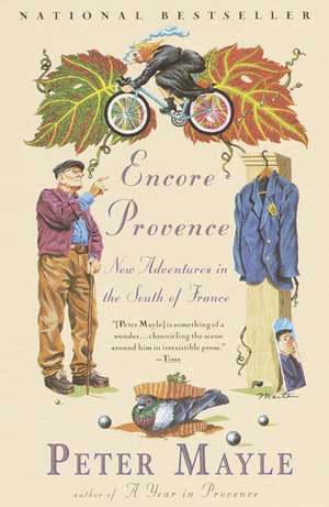 Encore Provence: New Adventures in the South of France de Peter Mayle