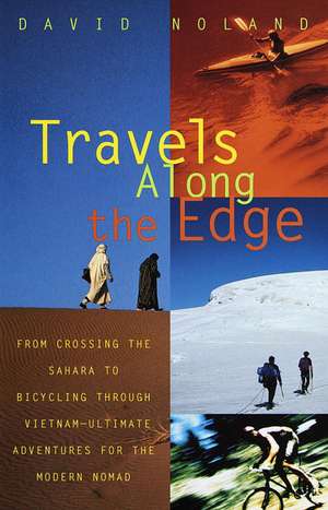 Travels Along the Edge: A Compendium of Quotes, Anecdotes, and Writerly Wisdom from a Dazzling Array of Literary Lights de David Noland