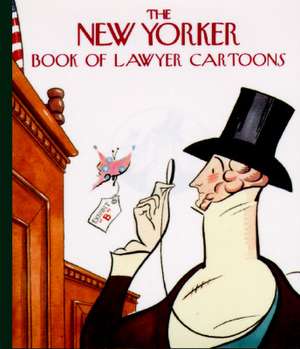 The New Yorker Book of Lawyer Cartoons de New Yorker Magazine