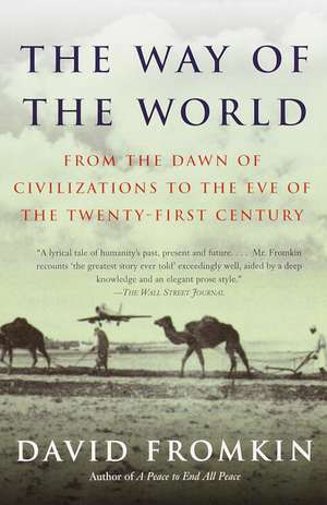 The Way of the World: From the Dawn of Civilizations to the Eve of the Twenty-First Century de David Fromkin