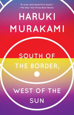 South of the Border, West of the Sun de Haruki Murakami