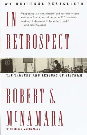 In Retrospect: The Tragedy and Lessons of Vietnam de Robert S. McNamara