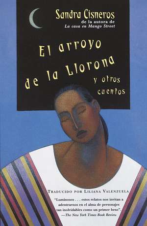 El arroyo de la Llorona Y otros Cuentos de Sandra Cisneros