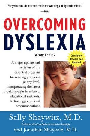 Overcoming Dyslexia: A New and Complete Science-Based Program for Reading Problems at Any Level de Sally E. Shaywitz