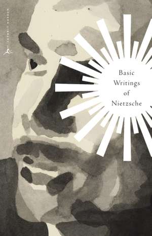 Basic Writings of Nietzsche de Friedrich Nietzsche