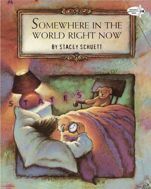 Somewhere in the World Right Now de Stacey Schuett