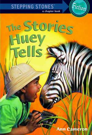 The Stories Huey Tells de Ann Cameron