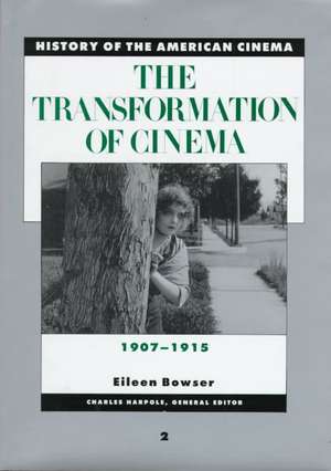 History of the American Cinema: The Transformation of Cinema, 1907-1915 de Eileen Bowser