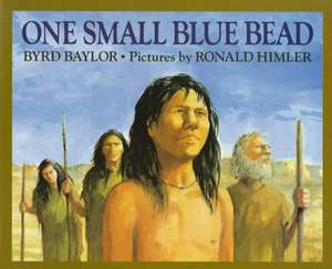 One Small Blue Bead de Byrd Baylor