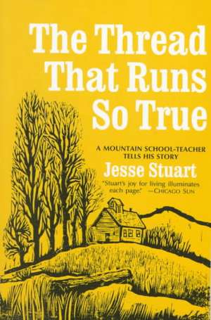 Thread That Runs So True de Jesse Stuart