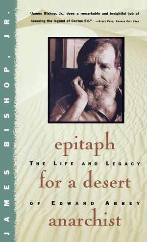 Epitaph for a Desert Anarchist de James Bishop