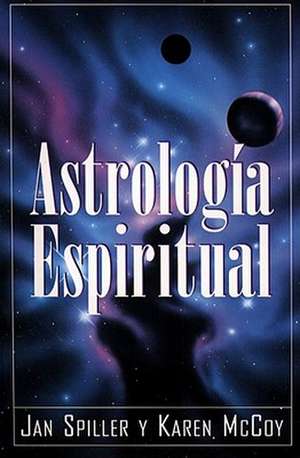 Astrologia Espiritual (Spiritual Astrology) de Jan Spiller