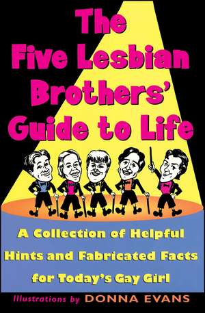 The Five Lesbian Brothers Guide to Life de Five lesbian brothers