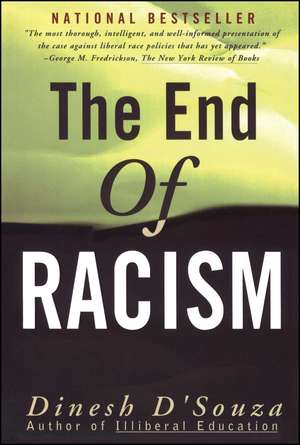 The End of Racism: Finding Values In An Age Of Technoaffluence de Dinesh D'Souza