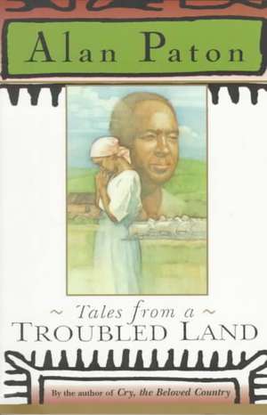 Tales from a Troubled Land de Alan Paton