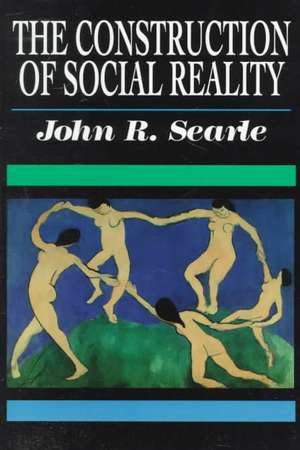 The Construction of Social Reality de John R. Searle