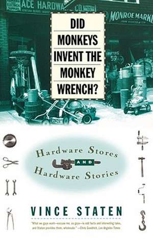 Did Monkeys Invent the Monkey Wrench? de Vince Staten