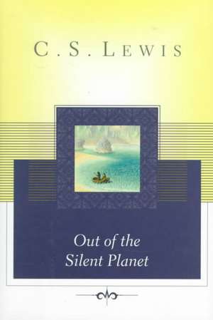 Out of the Silent Planet de C. S. Lewis