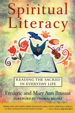 Spiritual Literacy: Reading the Sacred in Everyday Life de Frederic Brussat