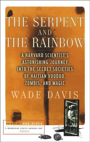 The Serpent and the Rainbow de Wade Davis