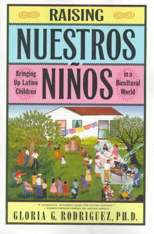 Raising Nuestros Ninos de Gloria Rodriguez