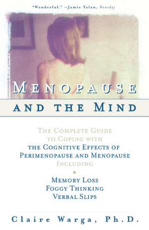 Menopause and the Mind de Claire Warga