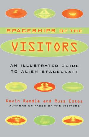 The Spaceships of the Visitors: An Illustrated Guide to Alien Spacecraft de Kevin Randle