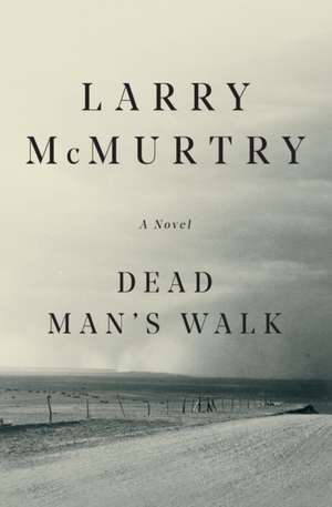 Dead Man's Walk de Larry McMurtry