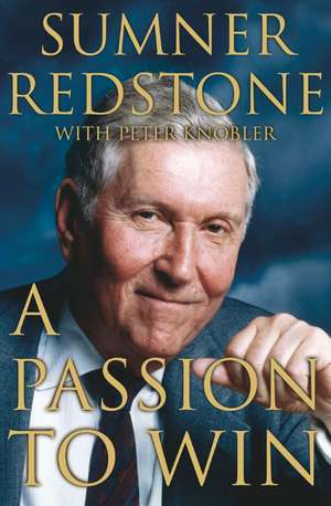 A Passion to Win de Sumner Redstone