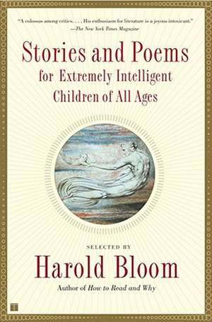 Stories and Poems for Extremely Intelligent Children of All Ages de Harold Bloom