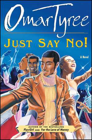 Just Say No!: A Novel de Omar Tyree