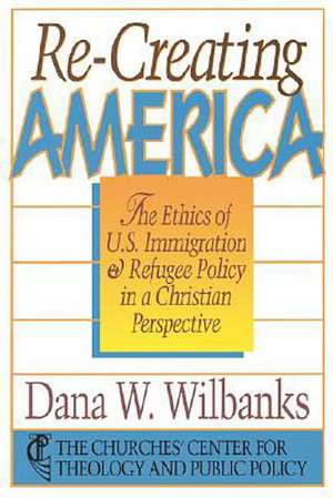 Re-Creating America de Dana W. Wilbanks