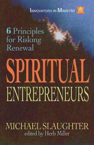 Spiritual Entrepreneurs de Michael Slaughter