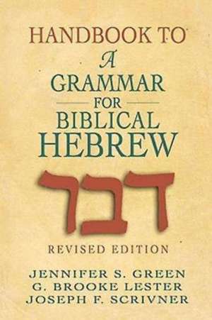 Handbook to a Grammar for Biblical Hebrew de Jennifer S. Green